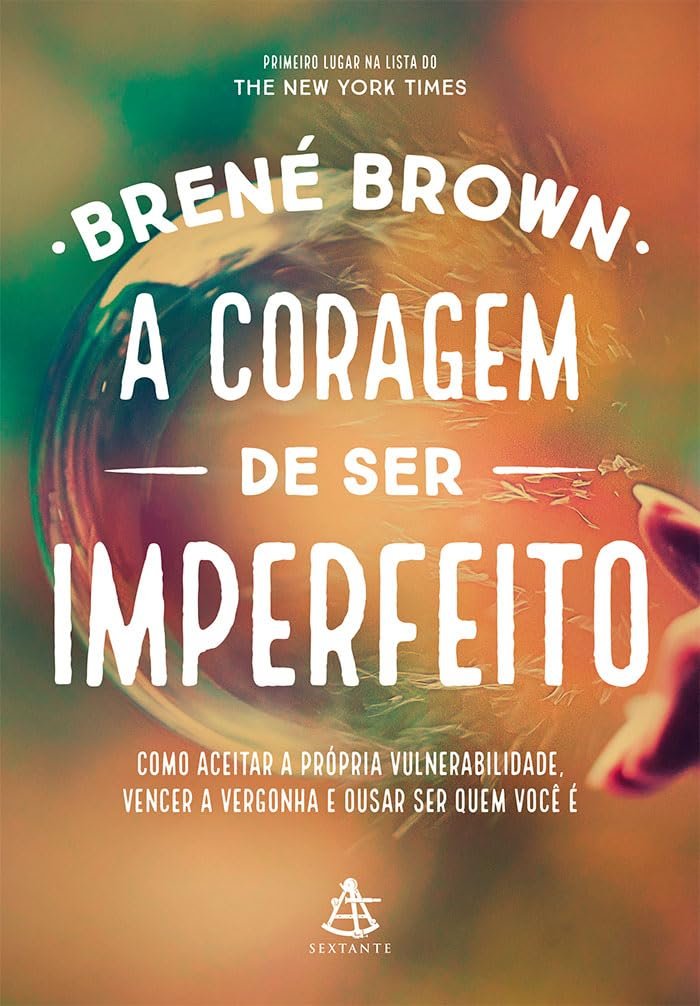 Resumo A Coragem de Ser Imperfeito de Brené Brown com foco em vulnerabilidade e superação da autocrítica
